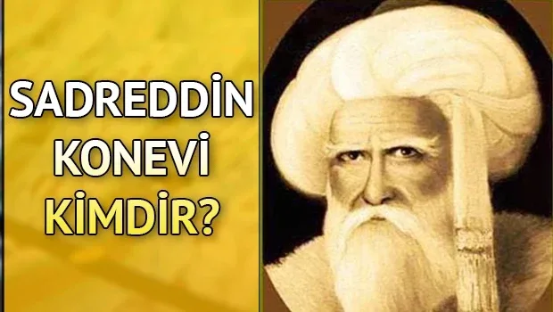 Sadrettin Konevi Kimdir, Aslen Nerelidir? Tasavvuf Düşüncesinin ve Vahdet-i Vücud'un Mimarı