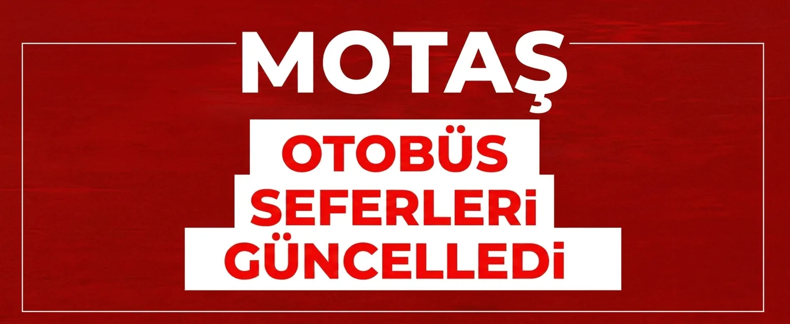 Motaş Otobüs Saatleri - Malatya Haberleri